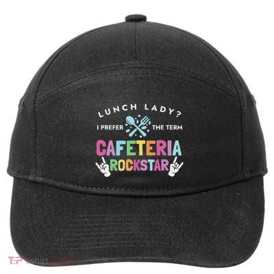 Lunch Lady I Prefer The Term Cafeteria Rockstar Lunch Lady 7-Panel Snapback Hat