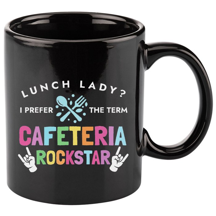 Lunch Lady I Prefer The Term Cafeteria Rockstar Lunch Lady 11oz C Handle Ceramic Mug