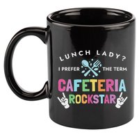Lunch Lady I Prefer The Term Cafeteria Rockstar Lunch Lady 11oz C Handle Ceramic Mug