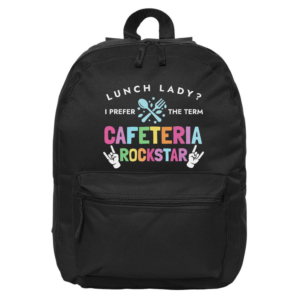 Lunch Lady I Prefer The Term Cafeteria Rockstar Lunch Lady 16 in Basic Backpack