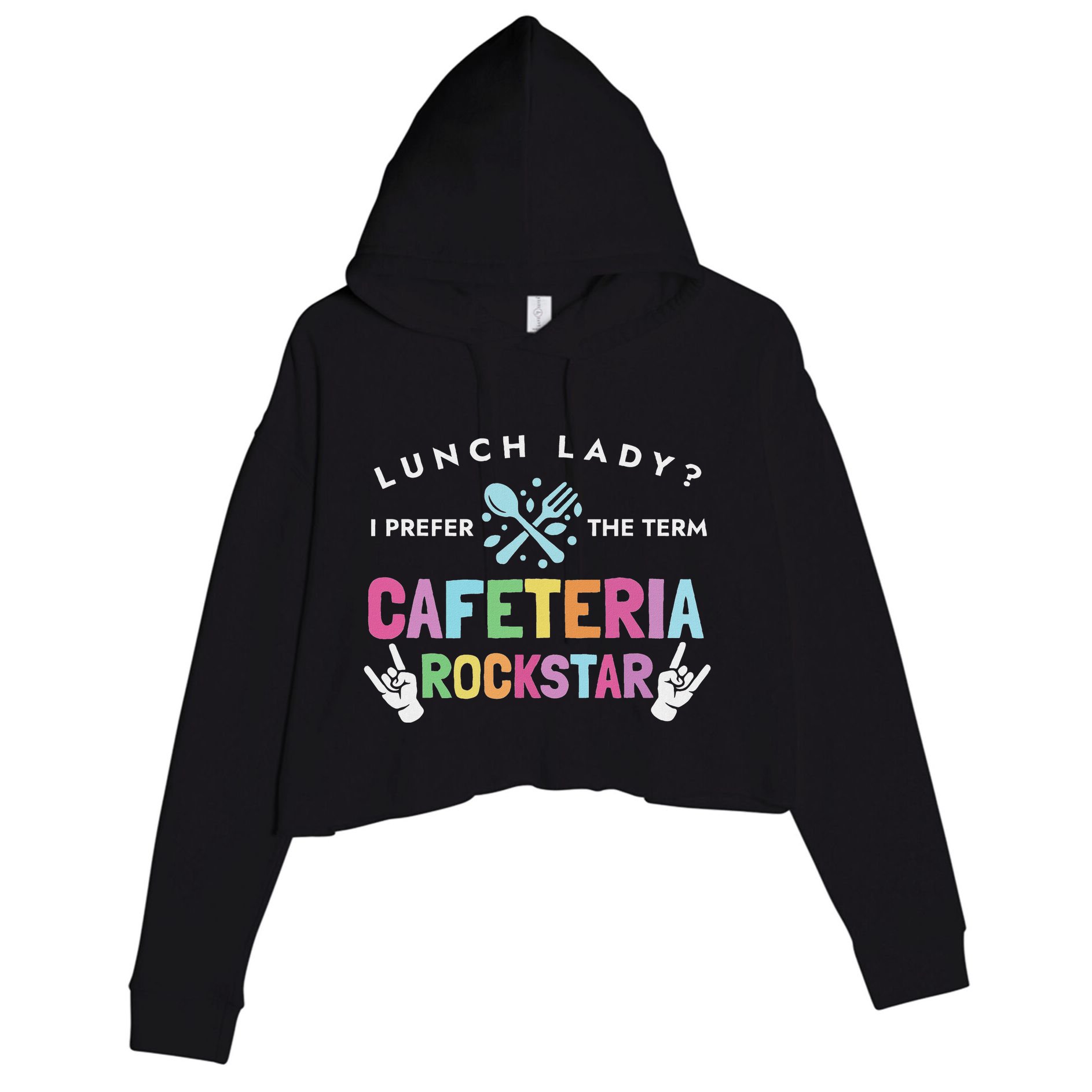 Lunch Lady I Prefer The Term Cafeteria Rockstar Lunch Lady Crop Fleece Hoodie