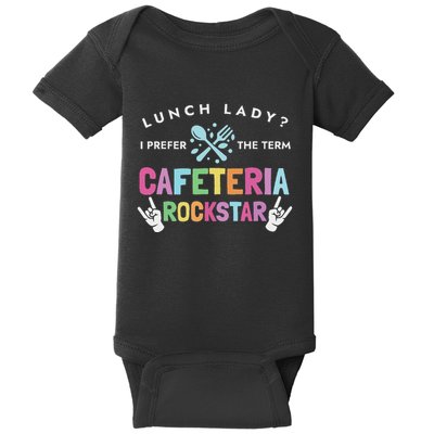 Lunch Lady I Prefer The Term Cafeteria Rockstar Lunch Lady Baby Bodysuit