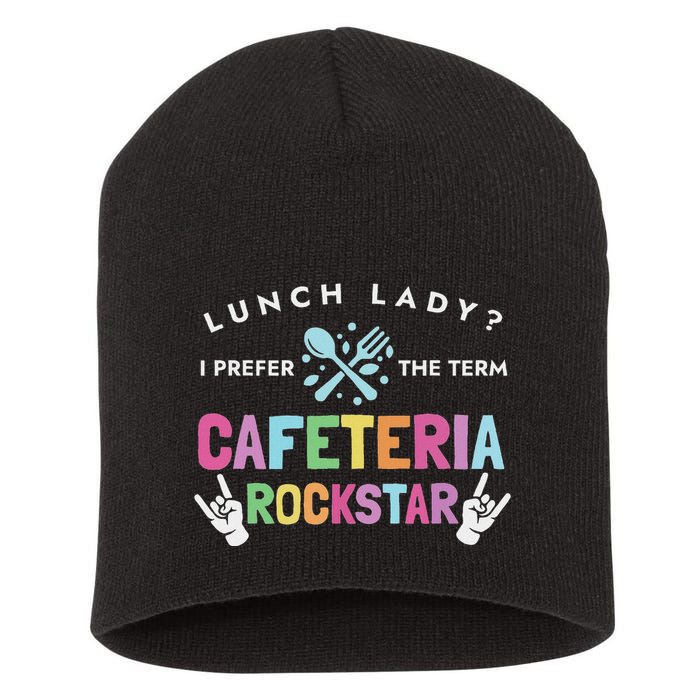 Lunch Lady I Prefer The Term Cafeteria Rockstar Lunch Lady Short Acrylic Beanie