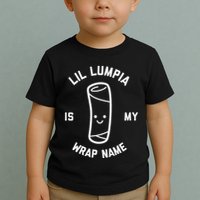 Lil Lumpia Is My Wrap Name Funny Food Toddler T-Shirt