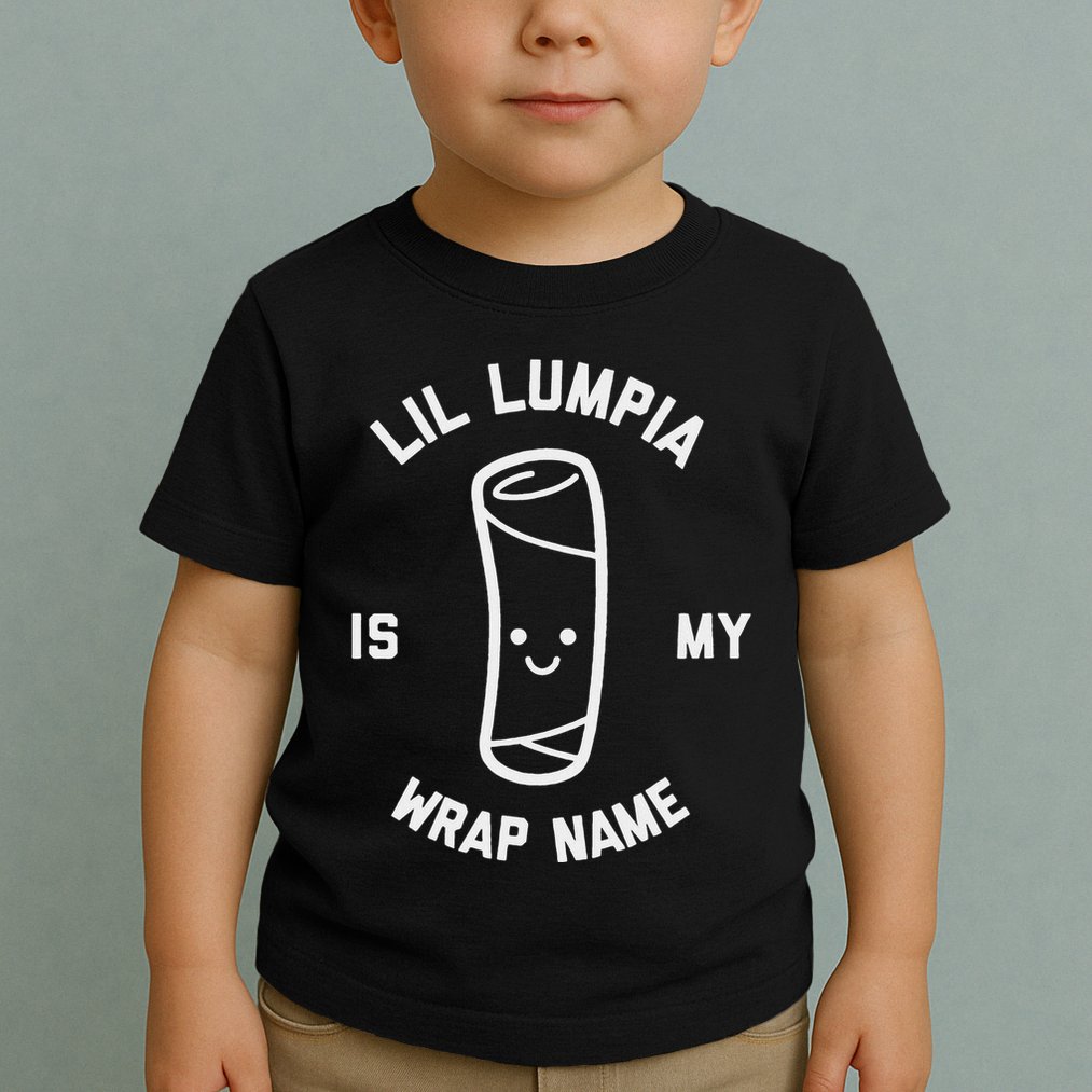 Lil Lumpia Is My Wrap Name Funny Food Toddler T-Shirt