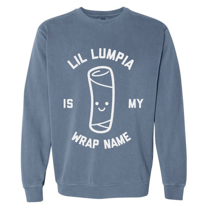 Lil Lumpia Is My Wrap Name Funny Food Garment-Dyed Sweatshirt