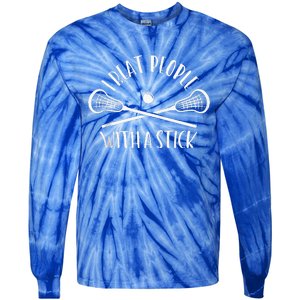 Lacrosse Lax I Beat People With A Stick Tie-Dye Long Sleeve Shirt