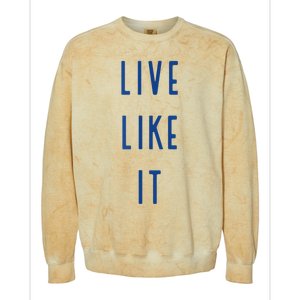 Live Like It Colorblast Crewneck Sweatshirt