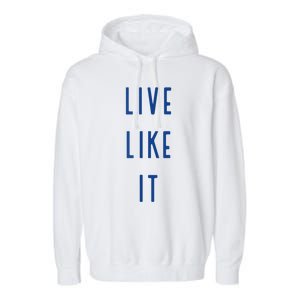 Live Like It Garment-Dyed Fleece Hoodie