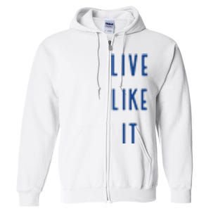 Live Like It Full Zip Hoodie