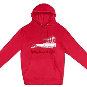 Longshore Life Ilwu Cranes Containers Utr Premium Pullover Hoodie