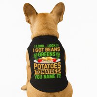 Look Look I Got Beans Greens Potatoes Tomatoes You Name It Doggie Tank