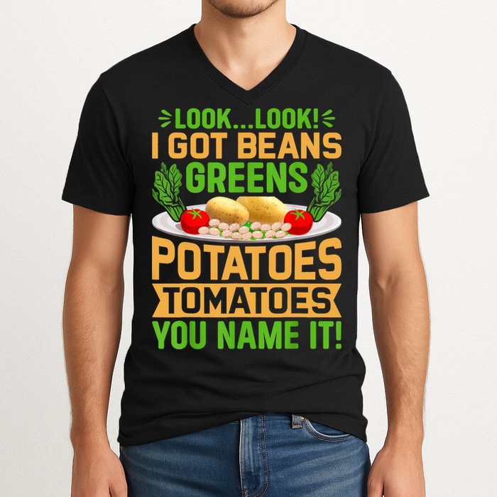 Look Look I Got Beans Greens Potatoes Tomatoes You Name It V-Neck T-Shirt