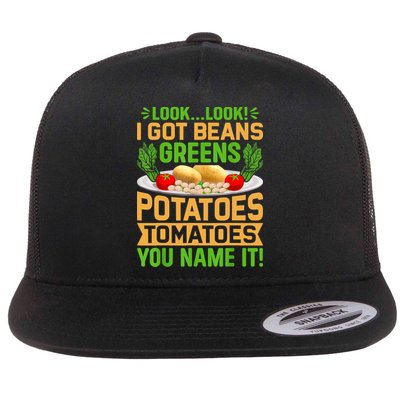 Look Look I Got Beans Greens Potatoes Tomatoes You Name It Flat Bill Trucker Hat