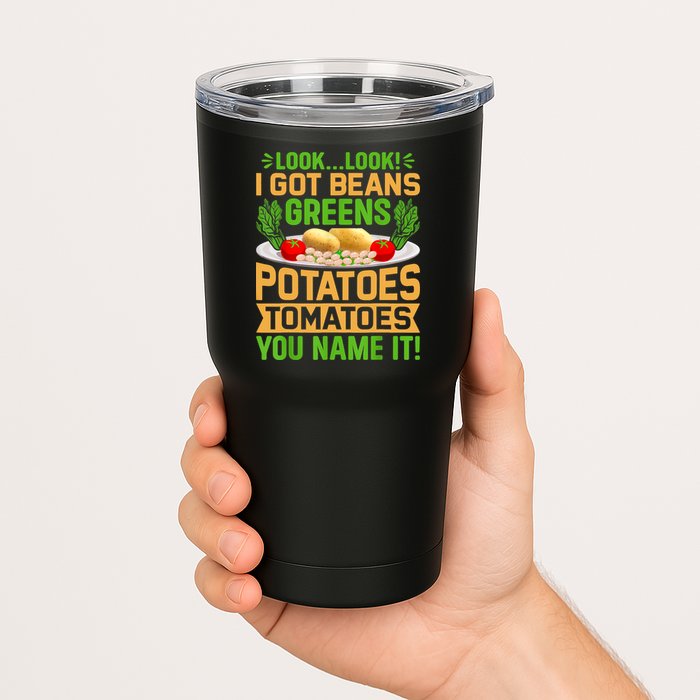 Look Look I Got Beans Greens Potatoes Tomatoes You Name It Tumbler