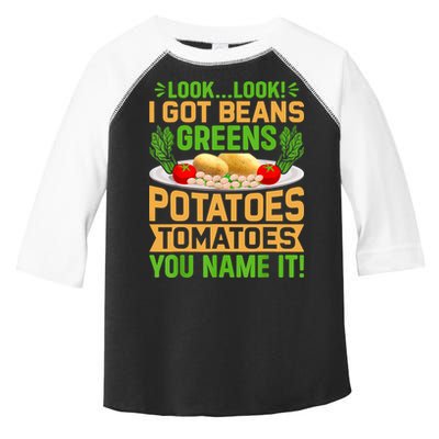 Look Look I Got Beans Greens Potatoes Tomatoes You Name It Toddler Fine Jersey T-Shirt