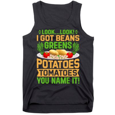 Look Look I Got Beans Greens Potatoes Tomatoes You Name It Tank Top
