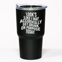Look's Like I May Accidently Get Drunk On Purpose Today Tumbler