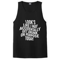Look's Like I May Accidently Get Drunk On Purpose Today PosiCharge Competitor Tank