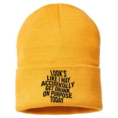 Look's Like I May Accidently Get Drunk On Purpose Today Sustainable Knit Beanie