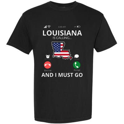 Louisiana Louisiana Is Calling And I Must Go Garment-Dyed Heavyweight T-Shirt