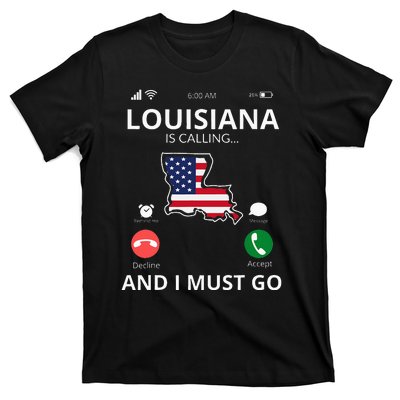 Louisiana Louisiana Is Calling And I Must Go T-Shirt