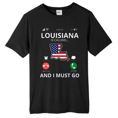 Louisiana Louisiana Is Calling And I Must Go Tall Fusion ChromaSoft Performance T-Shirt