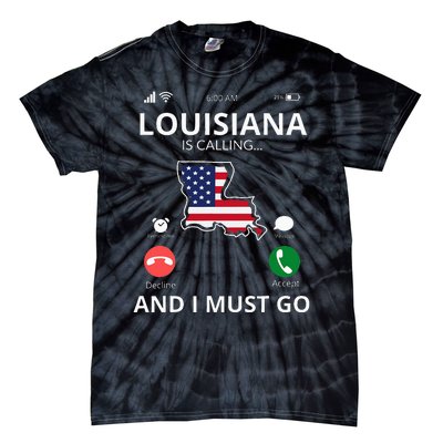 Louisiana Louisiana Is Calling And I Must Go Tie-Dye T-Shirt