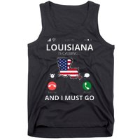 Louisiana Louisiana Is Calling And I Must Go Tank Top