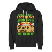 Look Look I Got Beans Greens Potatoes Tomatoes You Name It Garment-Dyed Fleece Hoodie