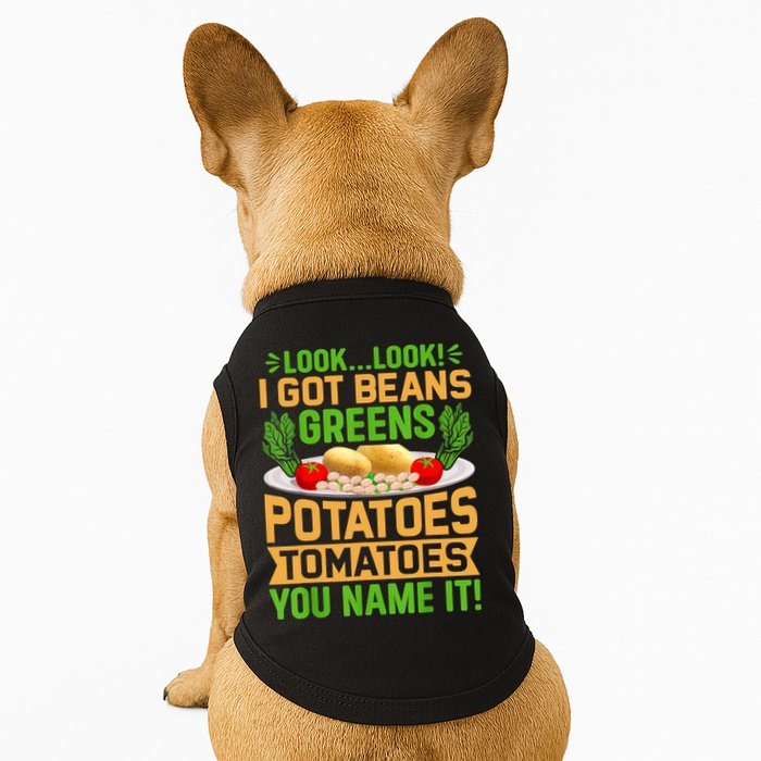 Look Look I Got Beans Greens Potatoes Tomatoes You Name It Doggie Tank