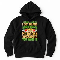 Look Look I Got Beans Greens Potatoes Tomatoes You Name It Hoodie