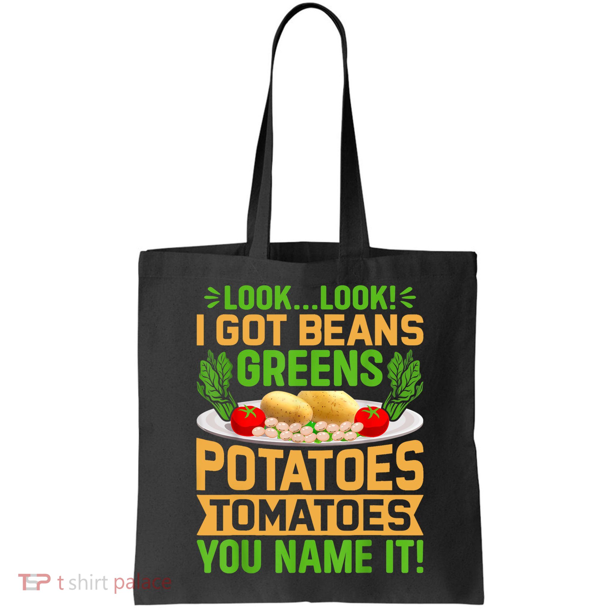 Look Look I Got Beans Greens Potatoes Tomatoes You Name It Bag