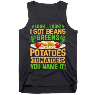 Look Look I Got Beans Greens Potatoes Tomatoes You Name It Tank Top