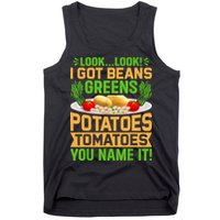 Look Look I Got Beans Greens Potatoes Tomatoes You Name It Tank Top