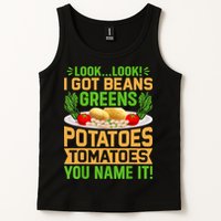 Look Look I Got Beans Greens Potatoes Tomatoes You Name It Tank Top