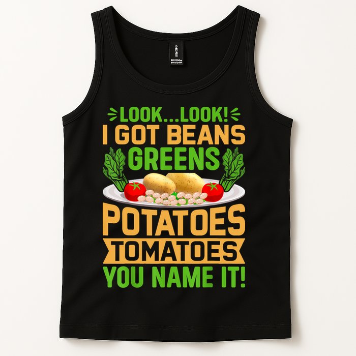Look Look I Got Beans Greens Potatoes Tomatoes You Name It Tank Top