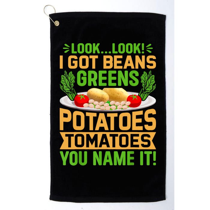 Look Look I Got Beans Greens Potatoes Tomatoes You Name It Golf Towel