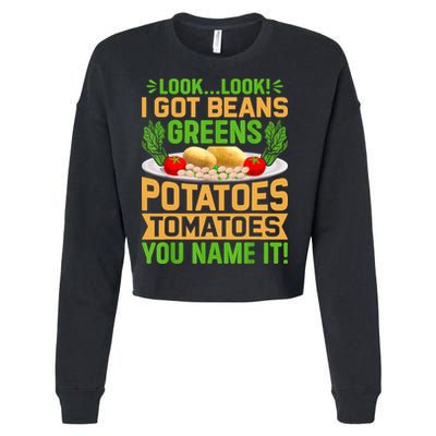 Look Look I Got Beans Greens Potatoes Tomatoes You Name It Cropped Pullover Crew