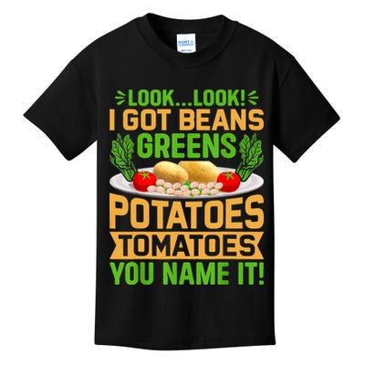 Look Look I Got Beans Greens Potatoes Tomatoes You Name It Kids T-Shirt
