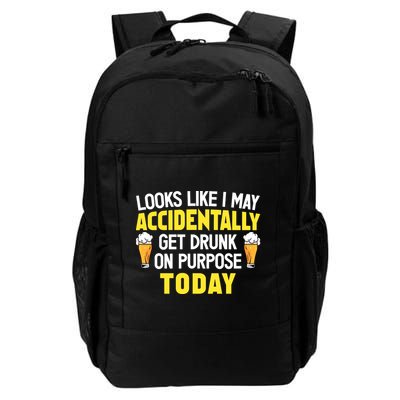 Looks Like I May Accidentally Get Drunk On Purpose Today Humor Daily Commute Backpack