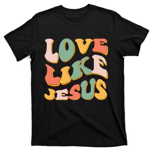 Love Like Jesus Graphic Tee T-Shirt