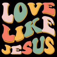 Love Like Jesus Graphic Tee T-Shirt