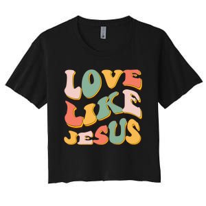 Love Like Jesus Graphic Tee Women's Crop Top Tee