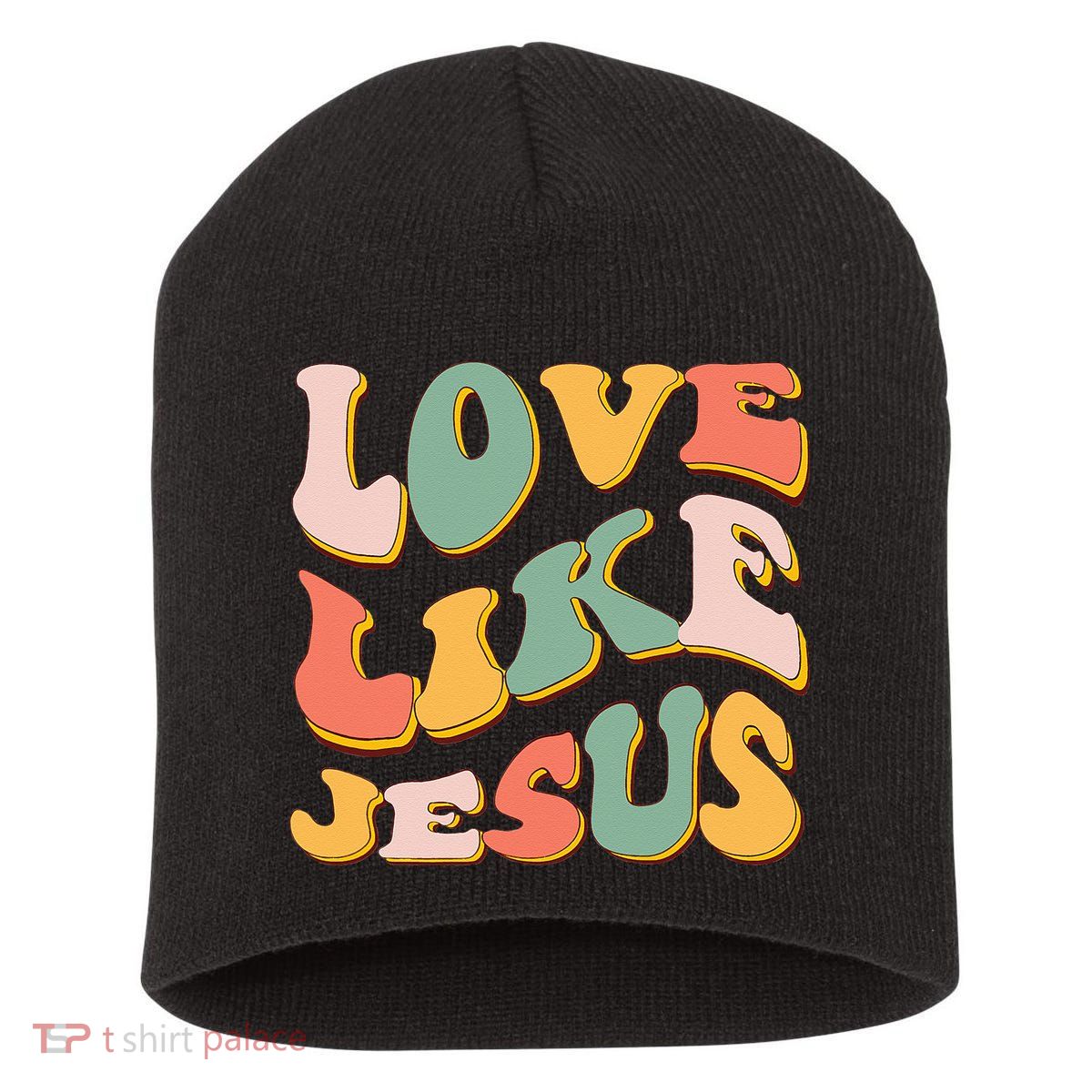 Love Like Jesus Graphic Tee Short Acrylic Beanie
