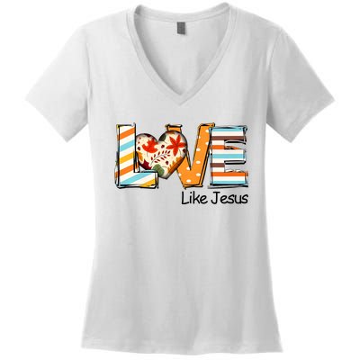 Love Like Jesus Fall Thanksgiving Christian Women's V-Neck T-Shirt