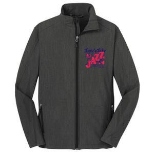 LoveS Like Jazz...It DonT Make No Sense Core Soft Shell Jacket