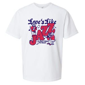 LoveS Like Jazz...It DonT Make No Sense Sueded Cloud Jersey T-Shirt