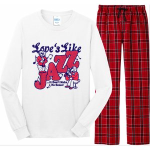 LoveS Like Jazz...It DonT Make No Sense Long Sleeve Pajama Set