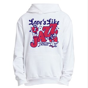 LoveS Like Jazz...It DonT Make No Sense Urban Pullover Hoodie